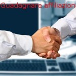 come guadagnare con le affiliazioni